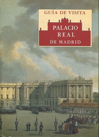 GUIA DE VISITA. PALACIO REAL DE MADRID.