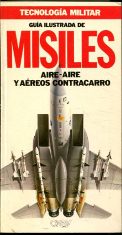 GUIA ILUSTRADA DE MISILES AIRE-AIRE Y AEREOS CONTRACARRO.