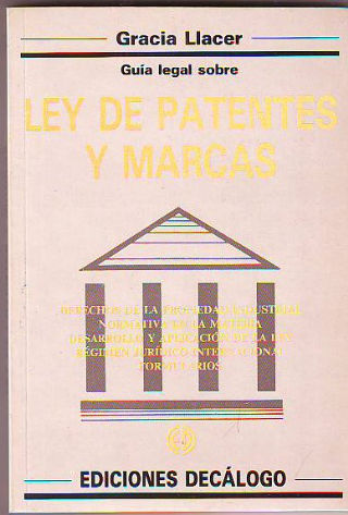 GUÍA LEGAL SOBRE LEY DE PATENTES Y MARCAS.