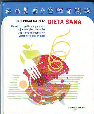 GUIA PRACTICA DE LA DIETA SANA.