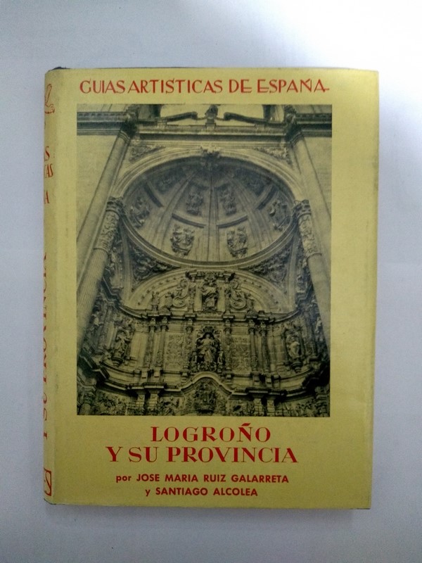 Guías Artisticas de España: Logroño y su Provincia