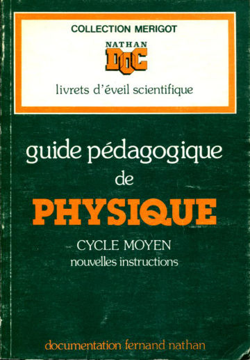 GUIDE PEDAGOGIQUE DE PHYSIQUE. CYCLE MOYEN , NOUVELLES INSTRUCTIONS.