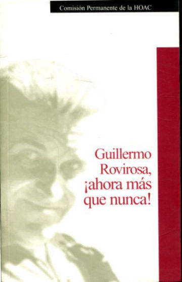 GUILLERMO ROVIROSA, ¡AHORA MAS QUE NUNCA!