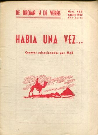 HABIA UNA VEZ. DE BROMAS Y DE VERAS. Nº 453.