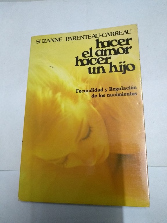 Hacer el amor, hacer un hijo