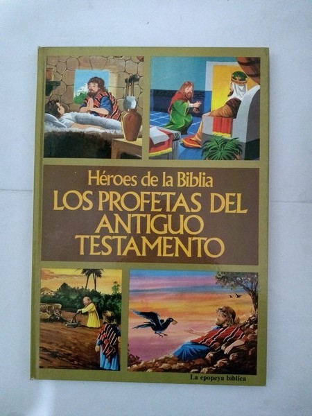 Heroes de la Biblia. Los profetas del Antiguo Testamento.