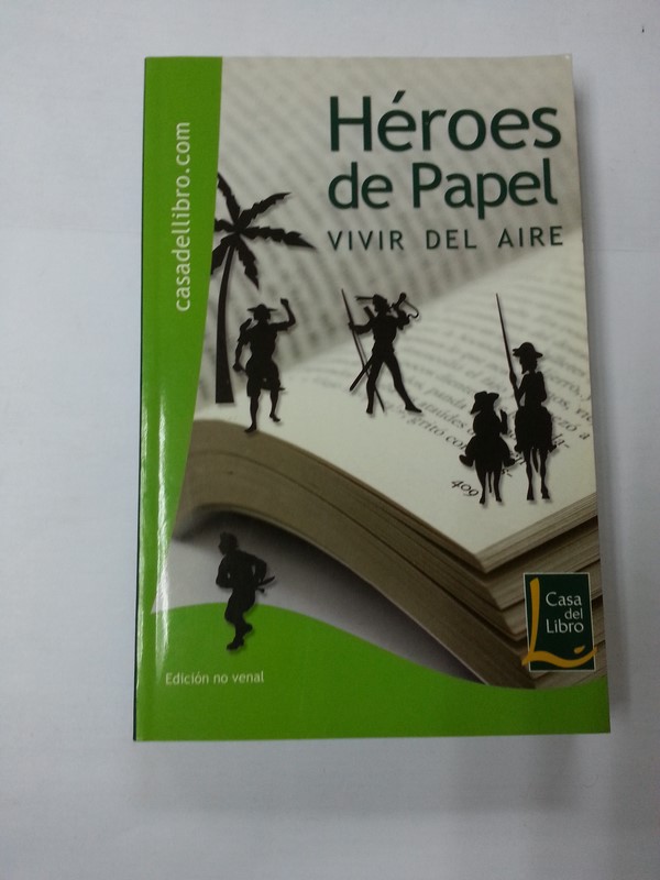 heroes de papel. Vivir del aire
