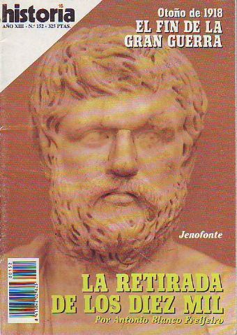 HISTORIA 16. Nº 152. OTOÑO DE 1918: EL FIN DE LA GRAN GUERRA. LA RETIRADA DE LOS DIEZ MIL.