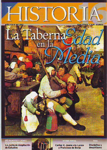 HISTORIA 16. Nº 292. LA TABERNA EN LA EDAD MEDIA. LA JUNTA DE AMPLIACION DE ESTUDIOS. CARLOS V, JUANA LA LOCA Y FRANCISCO DE BORJA. ROMA, DISCIPLINA Y DESPOTISMO.