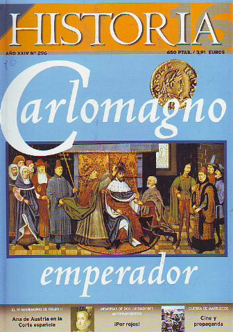 HISTORIA 16. Nº 296. CARLOMAGNO EMPERADOR. ANA DE AUSTRIA EN LA CORTE ESPAÑOLA. MEMORIAS DE DOS LUCHADORES ANARQUISTAS: ¡POR ROJOS!