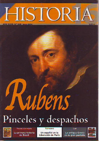 HISTORIA 16. Nº 335. RUBENS: PINCELES Y DESPACHOS. LA PRIMERA HISTORIA DE BRASIL. UN ESPAÑOL EN LA LIBERACION DE PARIS.