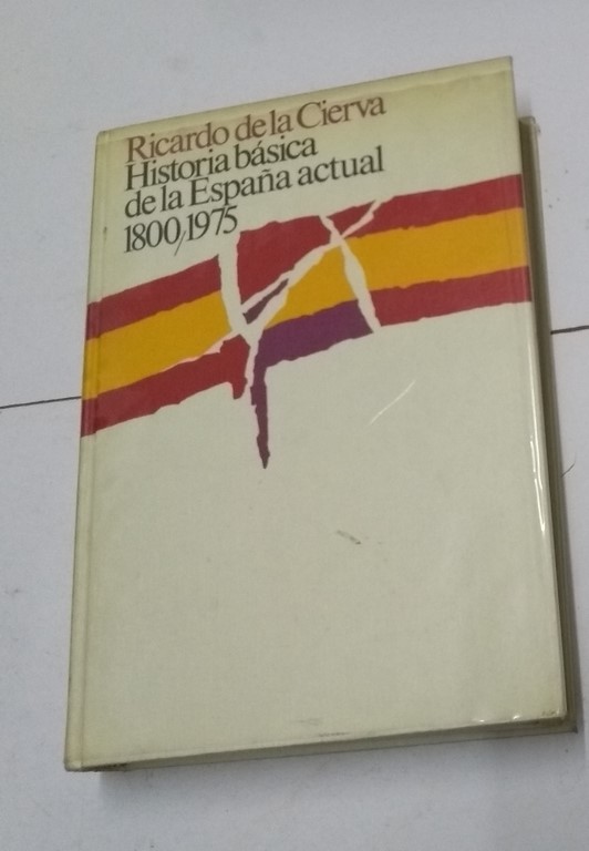 Historia básica de la España actual 1800-1975