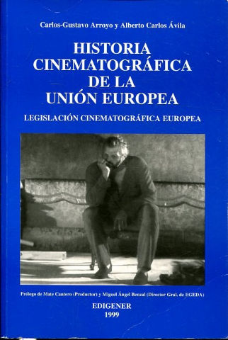 HISTORIA CINEMATOGRAFICA DE LA UNION EUROPEA. LEGISLACION CINEMATOGRAFICA EUROPEA.