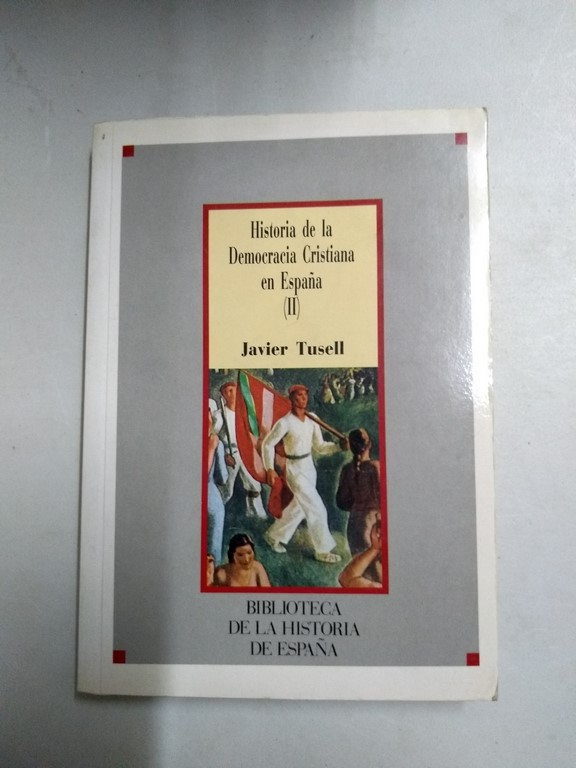 Historia de la Democracia Cristiana en España (II)