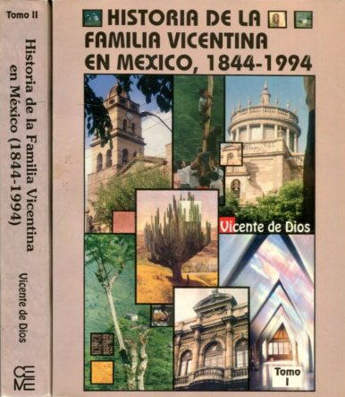 HISTORIA DE LA FAMILIA VICENTINA EN MEXICO, 1844-1994. (2 TOMOS).