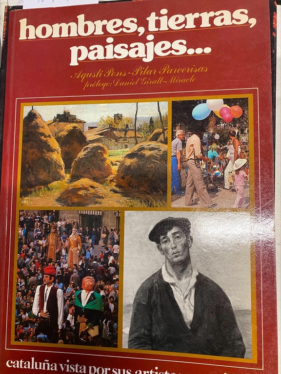 HOMBRES, TIERRAS PAISAJES....CATALUÑA VISTA POR SUS ARTISTAS Y ESCRITORES.