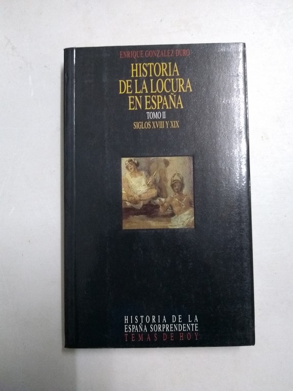 Historia de la locura en España, II