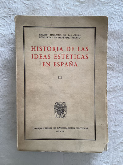 Historia de las ideas esteticas en España (III)