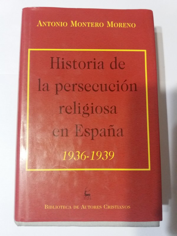 Historia de persecusion religiosa en España 1936 - 1939