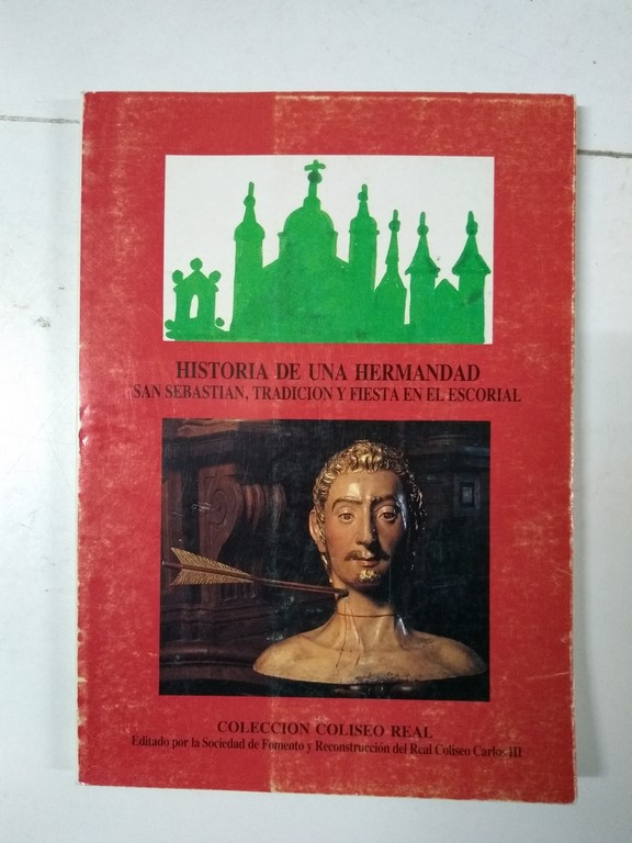 Historia de una hermandad. San Sebastián, tradición y fiesta en el escorial