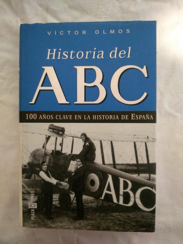Historia del ABC. 100 Años Clave en la Historia de España