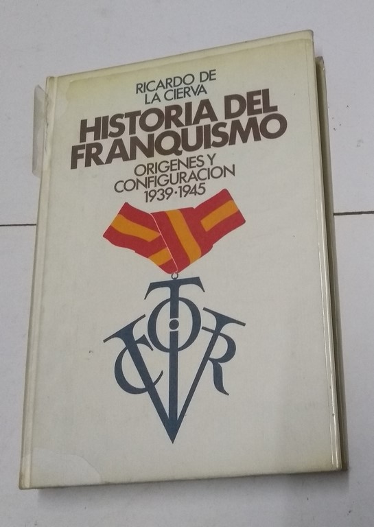 Historia del Franquismo. Origenes y configuración 1939-1945