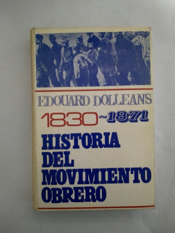 Historia del Movimiento Obrero, 1830 – 1871. I