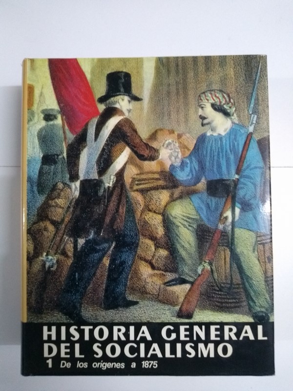 Historia General del Socialismo, 1. De los orígenes a 1875
