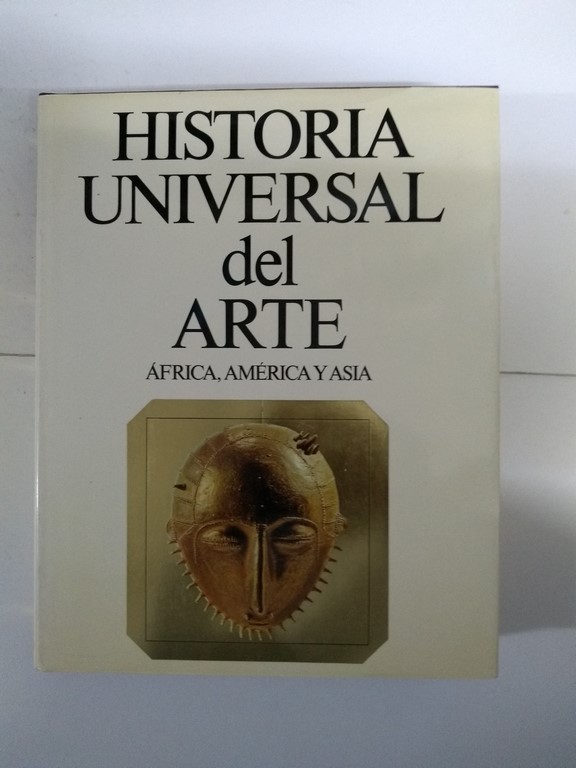 Historia Universal del Arte. África, América y Asia