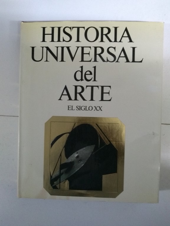 Historia Universal del Arte. El siglo XX,