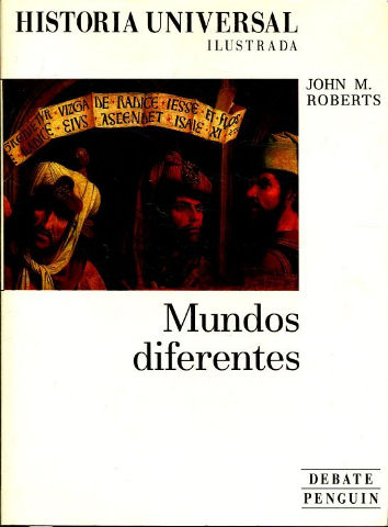 HISTORIA UNIVERSAL ILUSTRADA. 4: MUNDOS DIFERENTES.