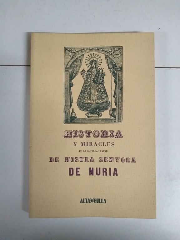 Historia y miracles de la sagrada imatge de nostra senyora de Nuria