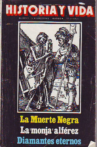 HISTORIA Y VIDA. Nº 174: LA MUERTE NEGRA. LA MONJA ALFEREZ. DIAMANTES ETERNOS.