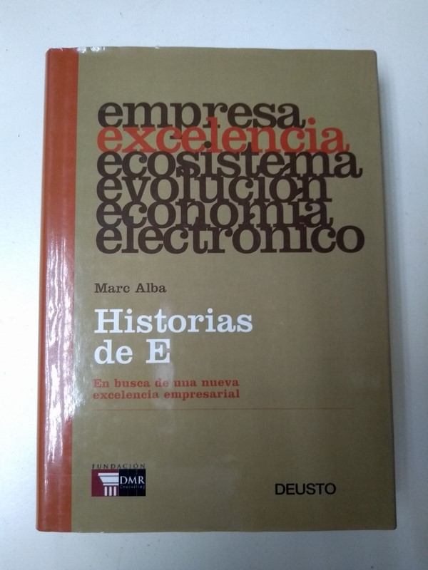 Historias de e: Empresa, Excelencia, Ecosistema, Evolución, Economía, Electrónico