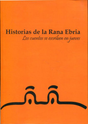 HISTORIAS DE LA RANA EBRIA.