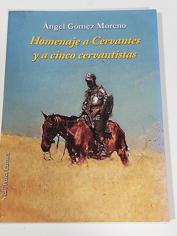 Homenaje a Cervantes y a cinco cervantistas .