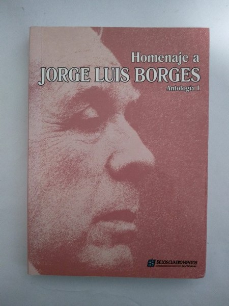 Homenaje a Jorge Luis Borges. Antologia I