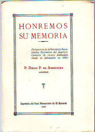 HONREMOS SU MEMORIA. RELIGIOSOS DE LA PROVINCIA AGUSTINIANA MATRITENSE DEL SAGRADO CORAZÓN DE JESÚS FALLECIDOS DESDE SU FUNDACIÓN EN 1895.