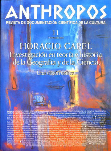 HORACIO CAPEL. INVESTIGACION EN TEORIA E HISTORIA DE LA GEOGRAFIA Y DE LA CIENCIA. UNA VISION CRITICA. ANTHROPOS Nº 11.
