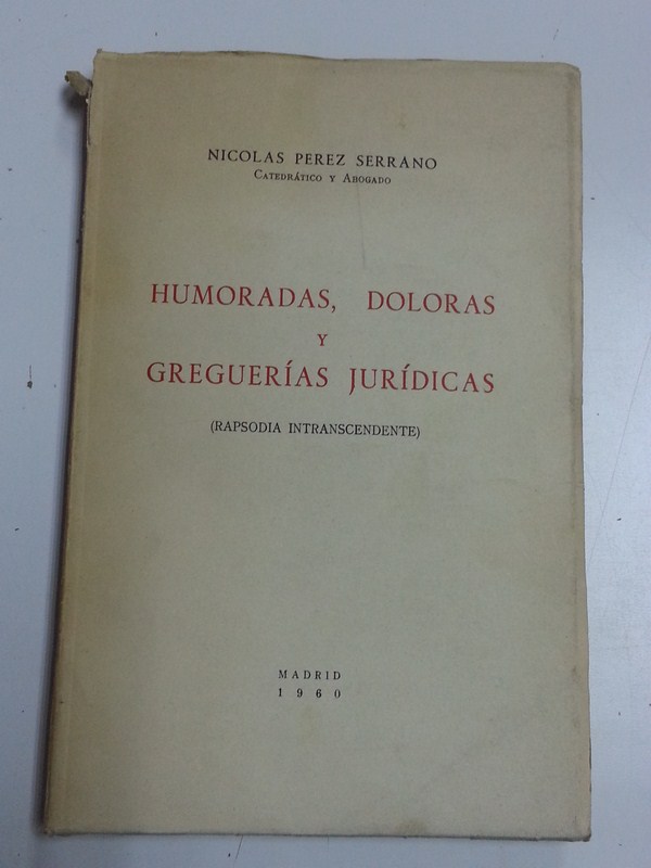 Humoradas, Doloras y Grequerías Jurídicas (Rapsodia intranscendente)