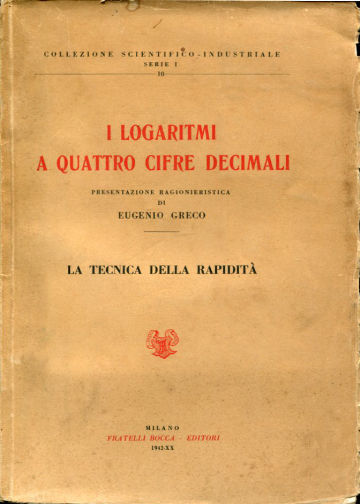 I LOGARITMI A QUATTRO CIFRE DECIMALI. LA TECNICA DELLA RAPIDITA.