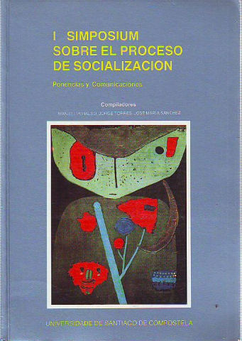 I SIMPOSIUM SOBRE EL PROCESO DE SOCIALIZACIÓN. PONENCIAS Y COMUNICACIONES.-
