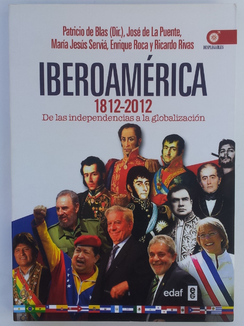 Iberoamerica 1812-2012. De Las Independencias a La Globalización