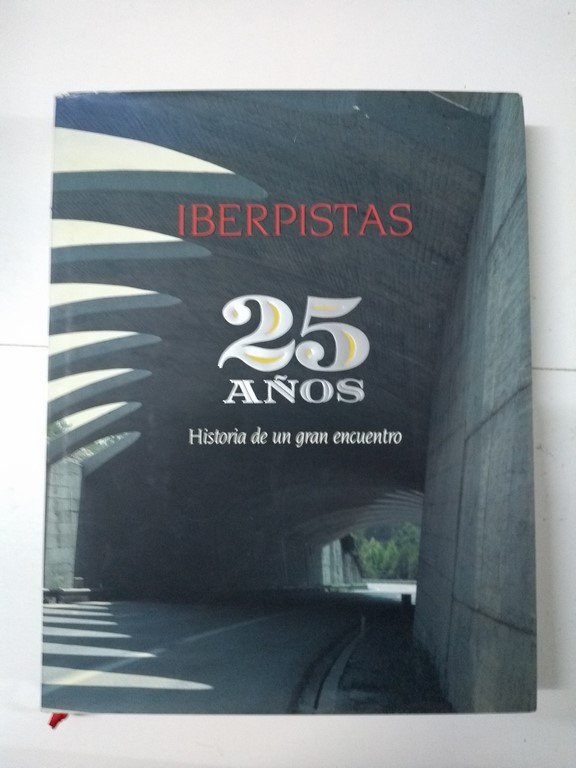 Iberpistas 25 años. Historia de un gran encuentro