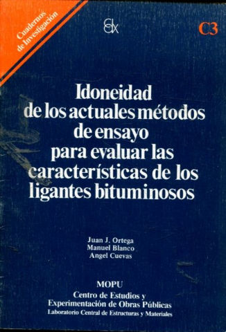 IDONEIDAD DE LOS ACTUALES METODOS DE ENSAYO PARA EVALUAR LAS CARACTERISTICAS DE LOS LIGANTES BITUMINOSOS.