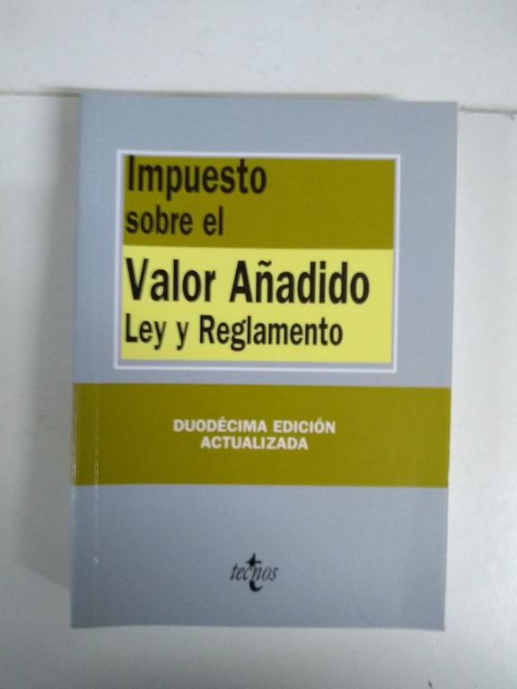 Impuesto sobre el Valor Añadido. Ley y Reglamento