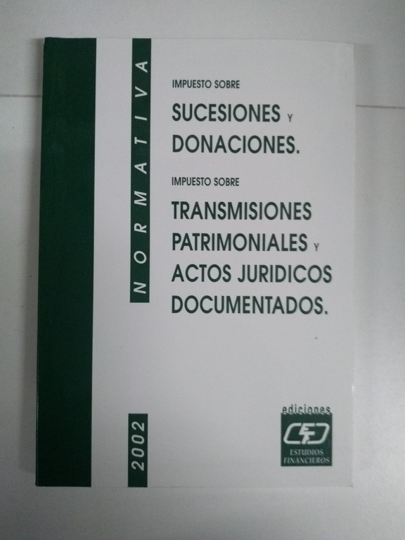 Impuesto sobre Sucesiones y Donaciones. Impuesto sobre Transmisiones Patrimoniales y Actos Jurídicos Documentados