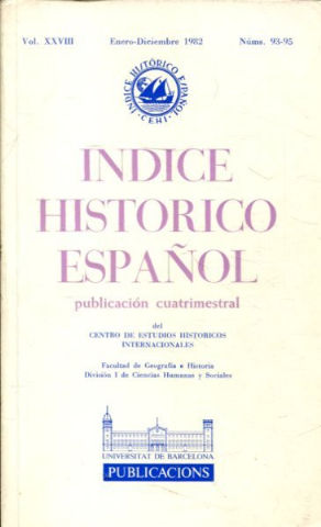 INDICE HISTORICO ESPAÑOL. VOL. XXVIII, ENERO-DICIEMBRE 1982, NUMS. 93-95.