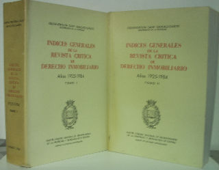 INDICES GENERALES DE LA REVISTA CRITICA DE DERECHO INMOBILIARIO, AÑOS 1925-1984 (2 TOMOS).