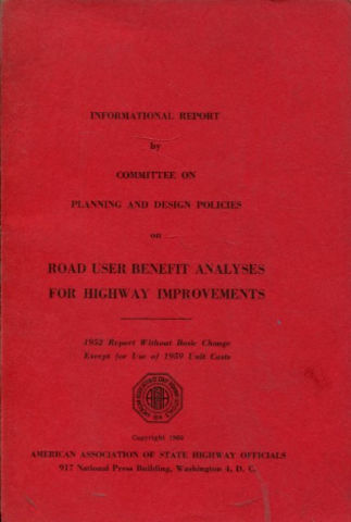 INFORMATIONAL REPORT BY COMMITTEE ON PLANNING AND DESIGN POLICIES ON ROAD USER BENEFIT ANALYSES FOR HIGHWAY IMPROVEMENTS.